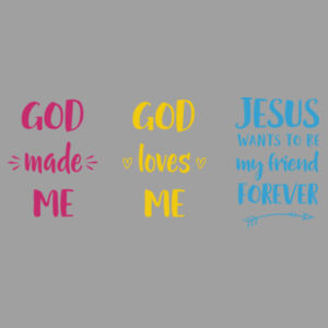 God Made me, God Loves me & God is my Friend Design